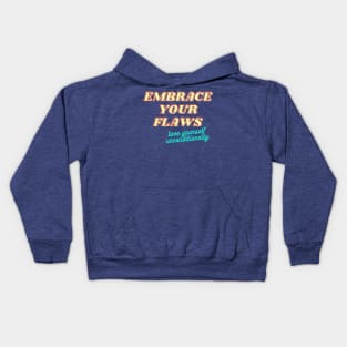 Embrace your flaws Kids Hoodie